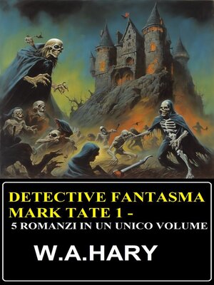 cover image of Detective fantasma Mark Tate 1--5 romanzi in un unico volume